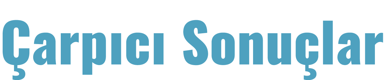 Çarpıcı Sonuçlar