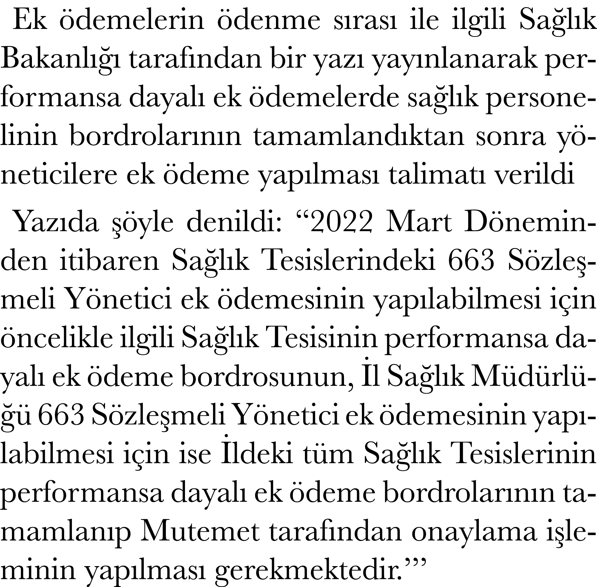 Ek ödemelerin ödenme sırası ile ilgili Sağlık Bakanlığı tarafından bir yazı yayınlanarak performansa dayalı ek ödemel   