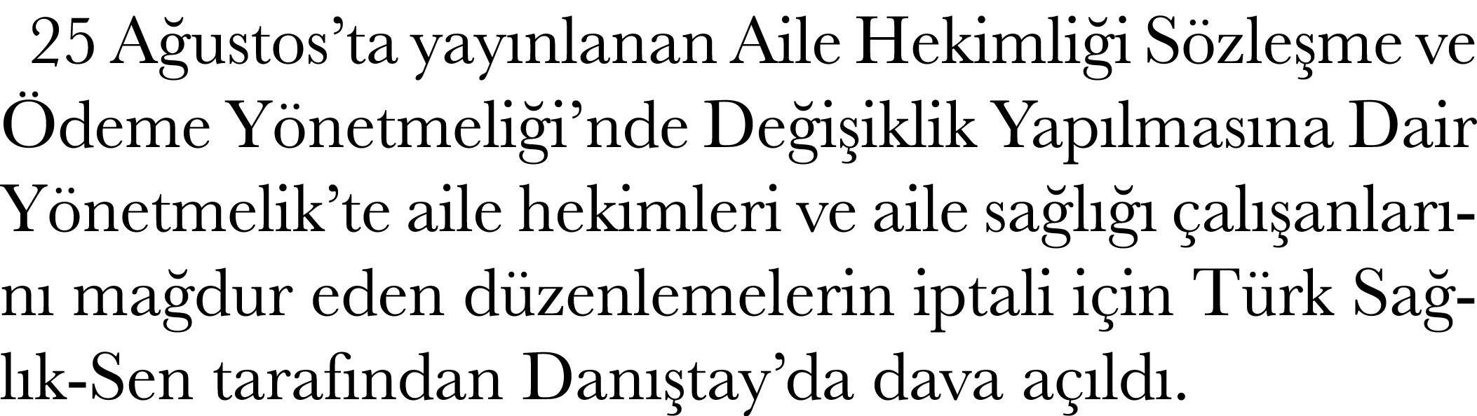 25 A ustos’ta yay nlanan Aile Hekimli i S zle me ve deme Y netmeli i’nde De i iklik Yap lmas na Dair Y netmelik’te a...