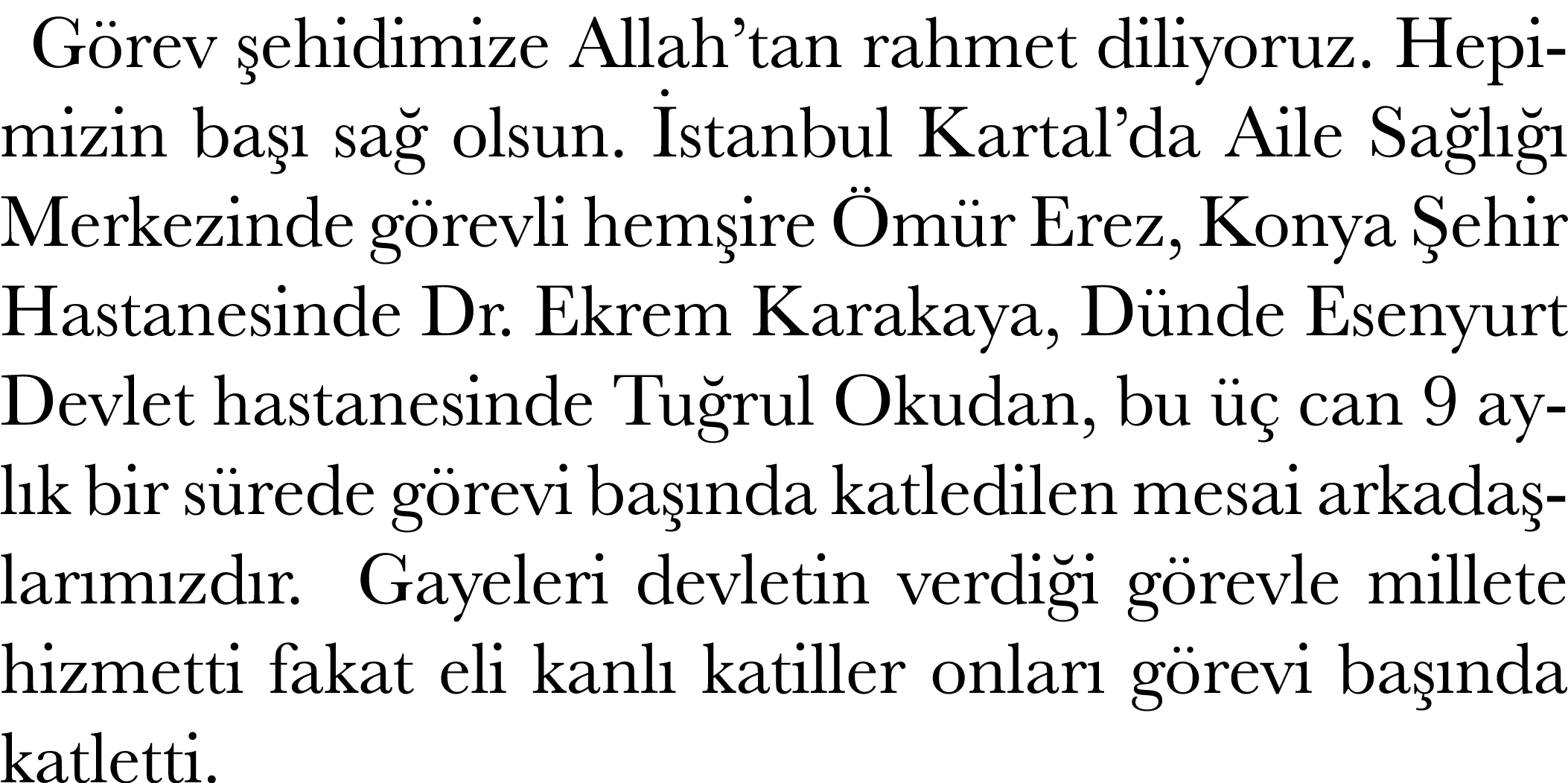 G rev ehidimize Allah’tan rahmet diliyoruz. Hepimizin ba   sa  olsun.  stanbul Kartal’da Aile Sa l    Merkezinde g r...