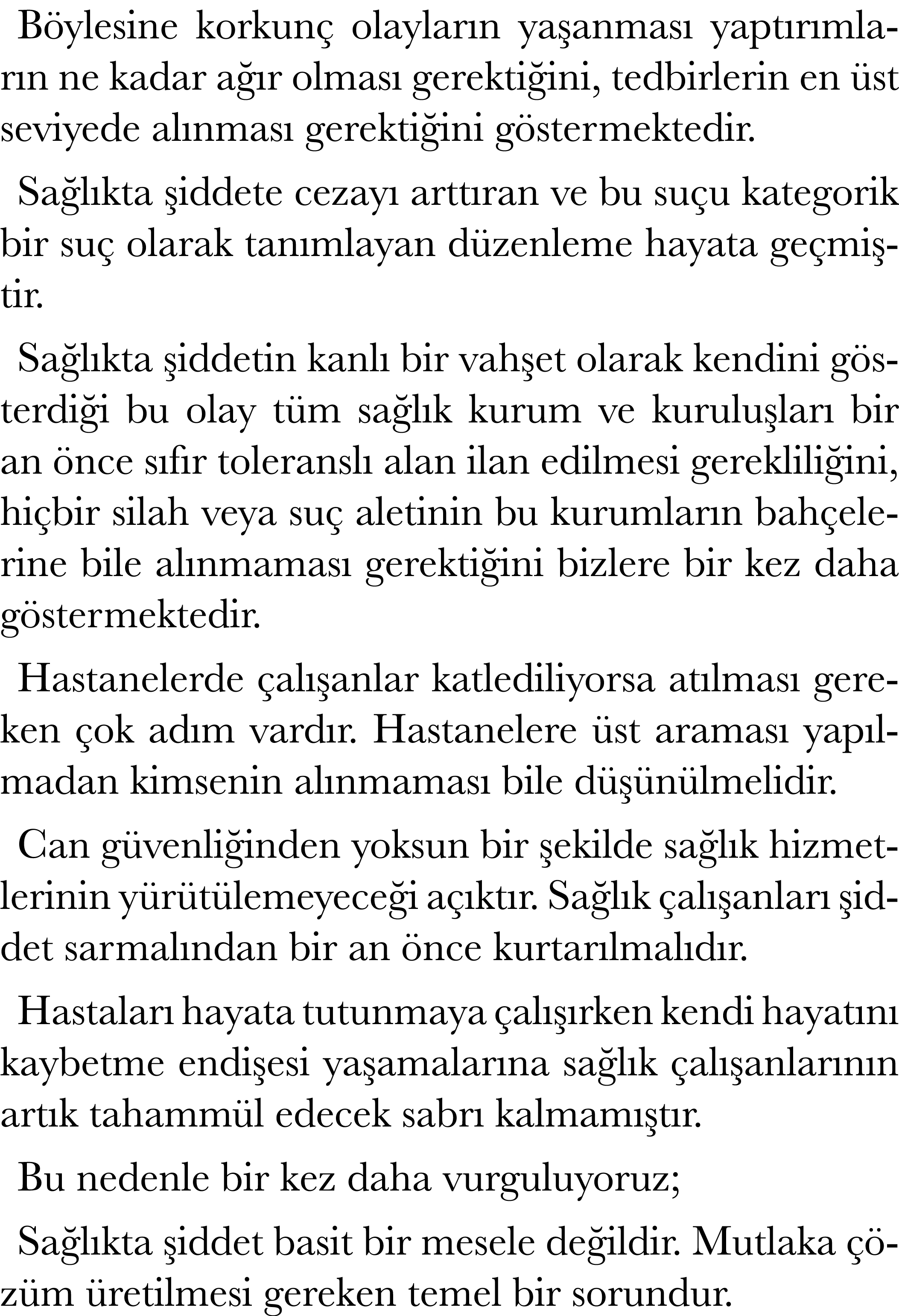 B ylesine korkun olaylar n ya anmas  yapt r mlar n ne kadar a  r olmas  gerekti ini, tedbirlerin en  st seviyede al ...