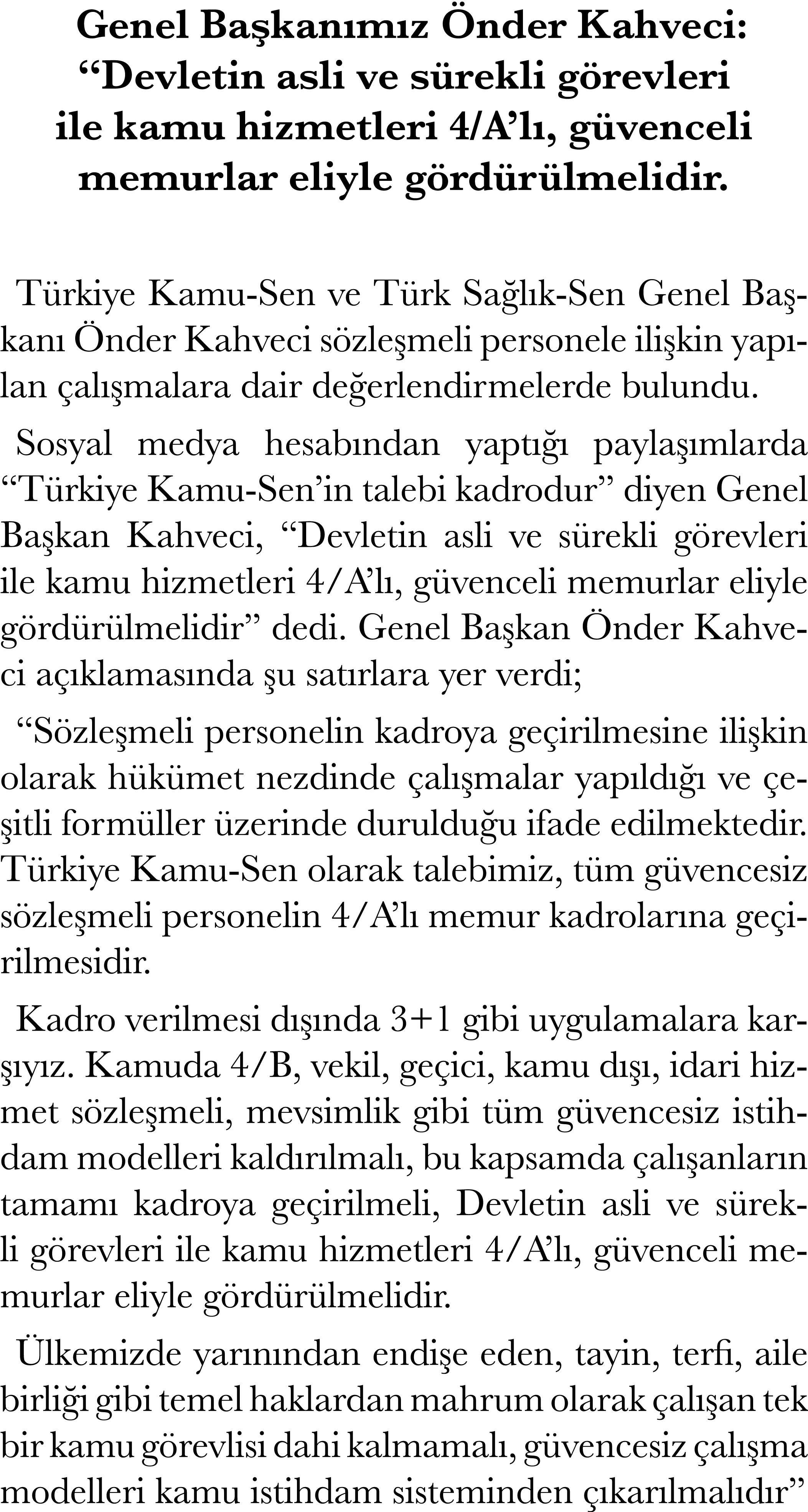 Genel Ba kan m z nder Kahveci: “Devletin asli ve s rekli g revleri ile kamu hizmetleri 4/A’l , g venceli memurlar el...