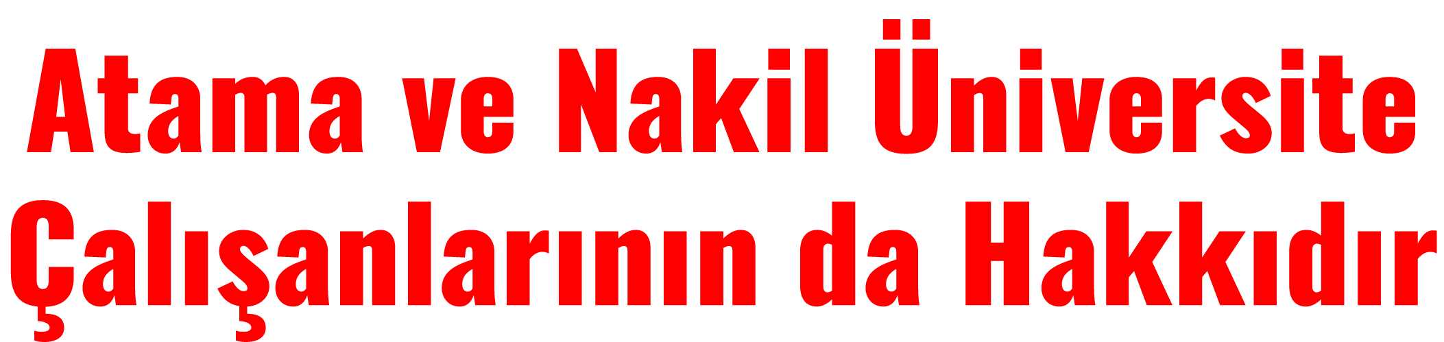 Atama ve Nakil niversite  al  anlar n n da Hakk d r