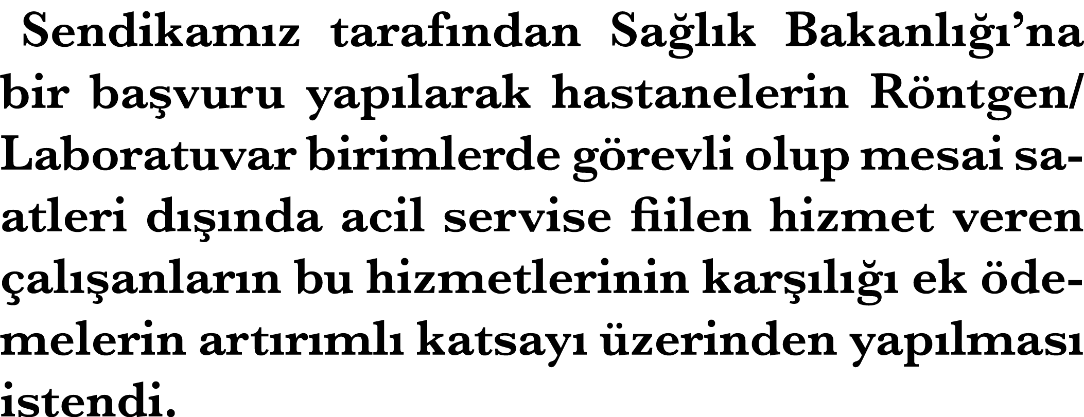 Sendikam z taraf ndan Sa l k Bakanl  ’na bir ba vuru yap larak hastanelerin R ntgen/Laboratuvar birimlerde g revli o...