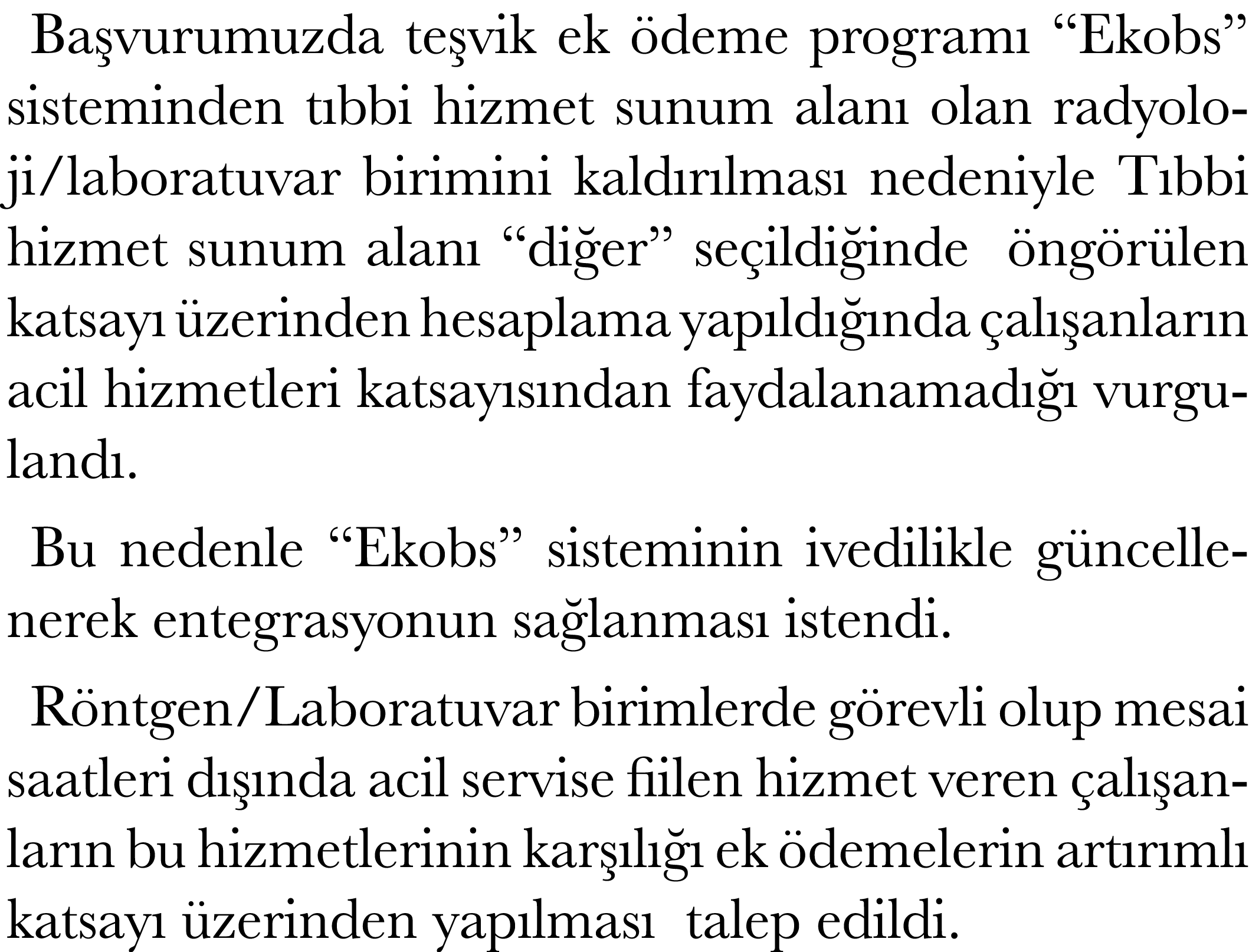 Ba vurumuzda te vik ek deme program  “Ekobs” sisteminden t bbi hizmet sunum alan  olan radyoloji/laboratuvar birimin...