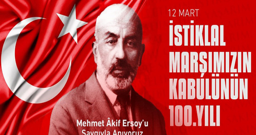 İstiklal Marşımızın Kabulünün 100. Yıldönümü Kutlu Olsun