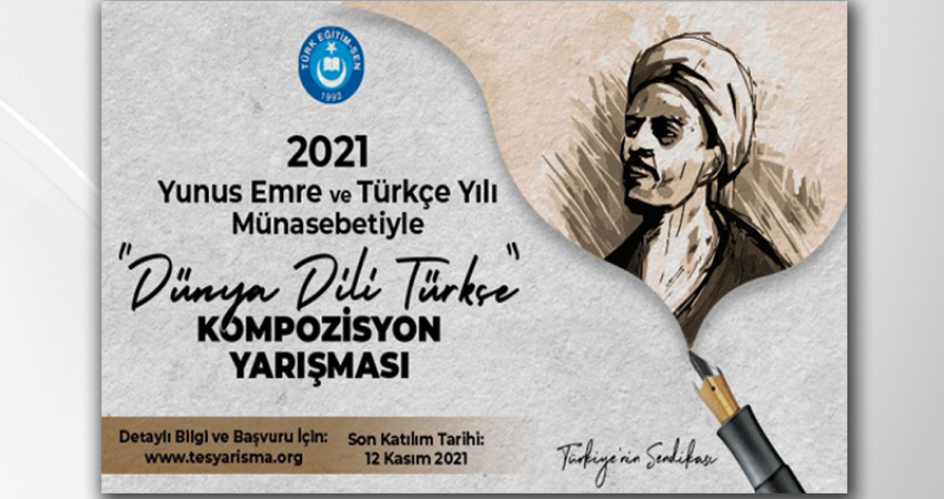 TÜRK EĞİTİM-SEN `DÜNYA DİLİ TÜRKÇE” KOMPOZİSYON YARIŞMASI DÜZENLİYOR.