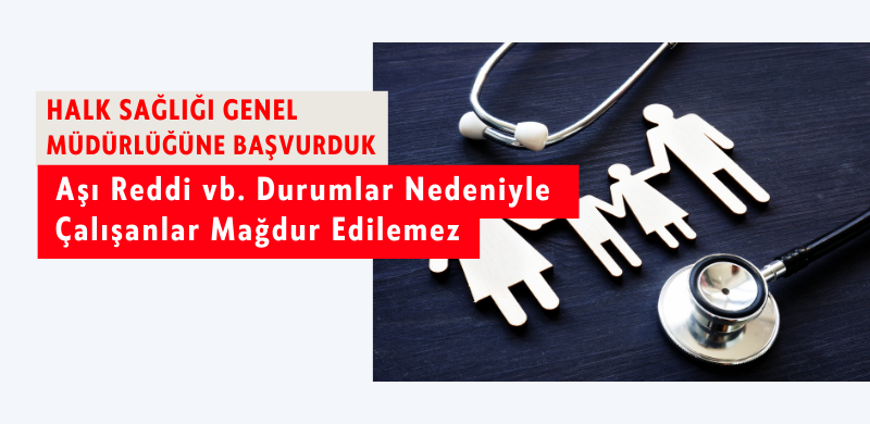 Aşı Reddi vb. Durumlar Nedeniyle Çalışanlar Mağdur Edilemez