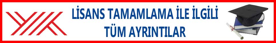 Lisans Tamamlama İle İlgili Tüm Ayrıntılar