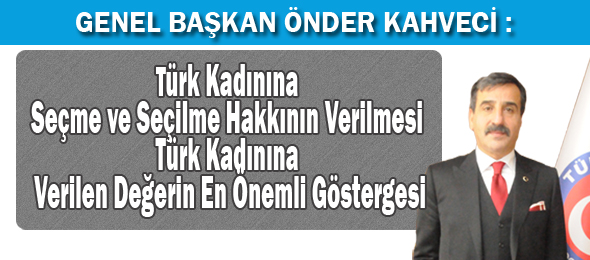 Türk Kadınına Seçme ve Seçilme Hakkının Verilişinin 83. Yılı