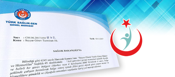 Seyyar Görev Tazminatında Sınırlamaya İtiraz Ettik
