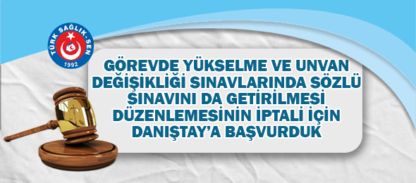 Sözlü Sınava Danıştay’da İptal Davası Açtık