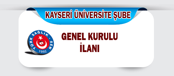 Kayseri Üniversite Şube Genel Kurul İlanı