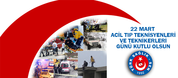 22 Mart Acil Tıp Teknisyenleri ve Teknikerleri Günü Kutlu Olsun