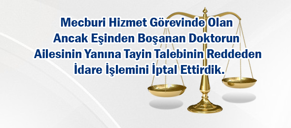 Mahkeme: Mecburi Hizmet Mazeret Tayinini Engelleyemez