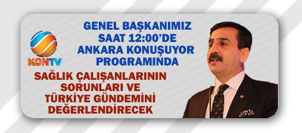 Genel Başkanımız KONTV'de 