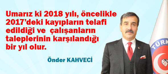 2017 Yılı Memurun Felaketi Oldu, 2018’de Hatalardan Dönülmesini Umut Ediyoruz