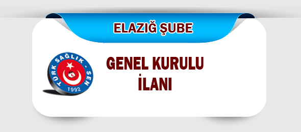 Elazığ Şube Genel Kurul İlanı