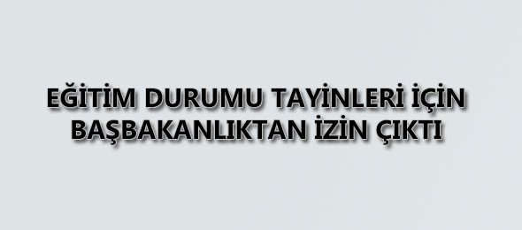 Eğitim Durumu Tayinine İzin