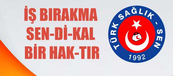 İŞ BIRAKMA SEN-Dİ-KAL BİR HAK-TIR