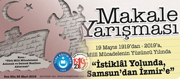 Türk Eğitim-Sen 'İstiklal Yolunda, Samsun’dan İzmir’e' Adıyla Makale Yazma Yarışması Düzenliyor.