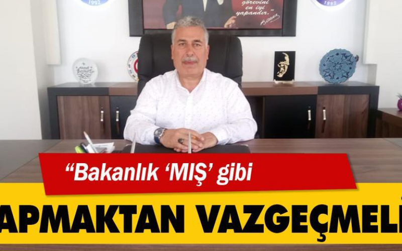 Bakanlık ‘MIŞ’ gibi yapmaktan vazgeçmeli