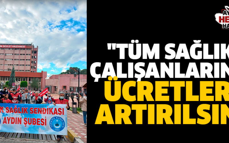 Aydın'da sağlık çalışanları iş bıraktı