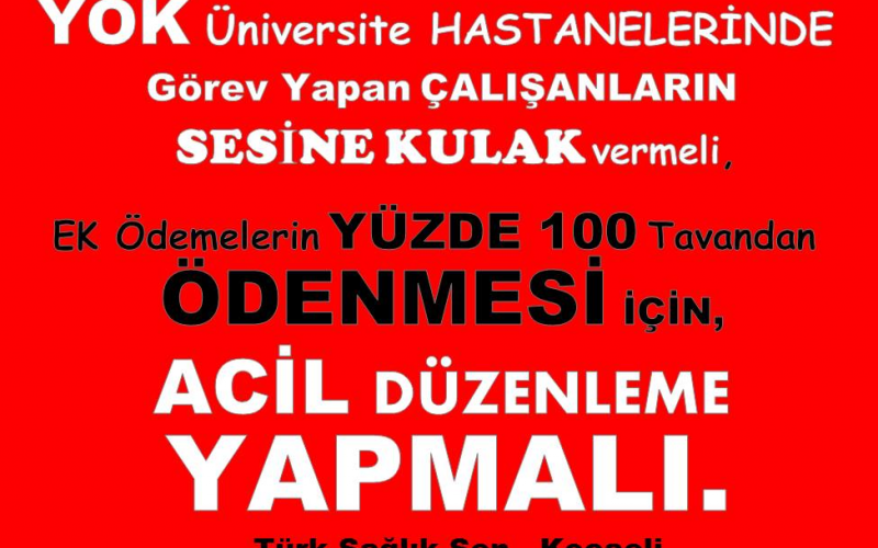 ÜNİVERSİTE HASTANESİ ÇALIŞANLARI İÇİN EK ÖDEME DÜZENLEMESİ NEREDE KALDI